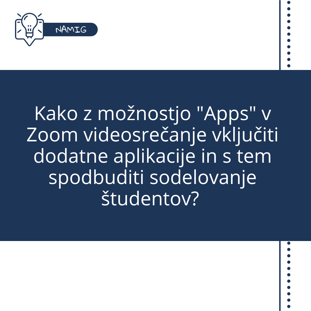 Kako z možnostjo "Apps" v Zoom videosrečanje vključiti dodatne aplikacije in s tem spodbuditi sodelovanje študentov?
